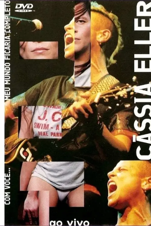 Постер до фільму "Cassia Eller - Com Voce Meu Mundo Ficaria Completo"