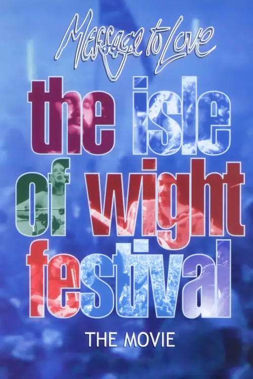 Постер до фільму "Message to Love - The Isle of Wight Festival"