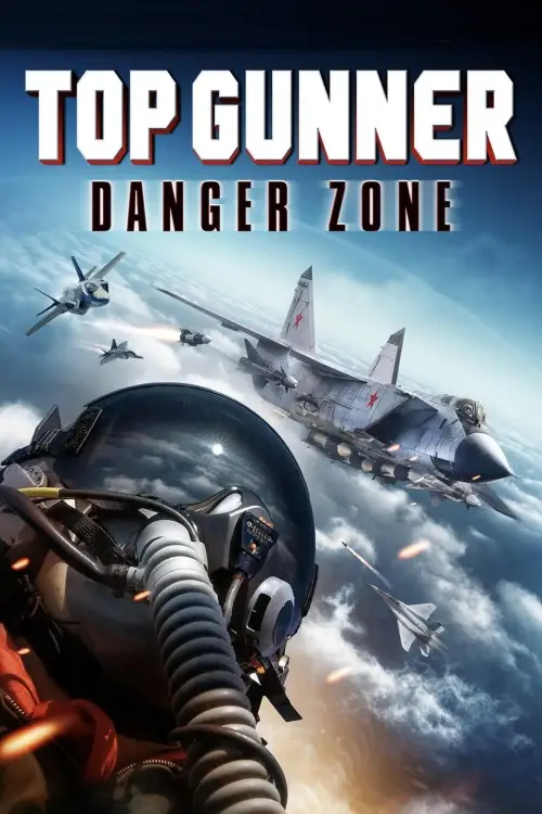 Постер до фільму "Top Gunner: Danger Zone"