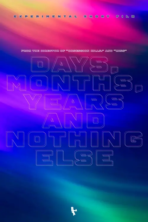 Постер до фільму "Days, Months, Years and Nothing Else"