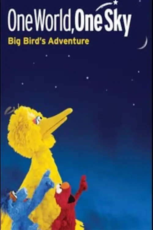 Постер до фільму "One World, One Sky: Big Bird’s Adventure"