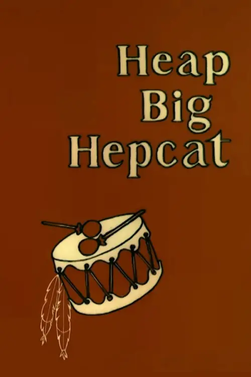 Постер до фільму "Heap Big Hepcat"
