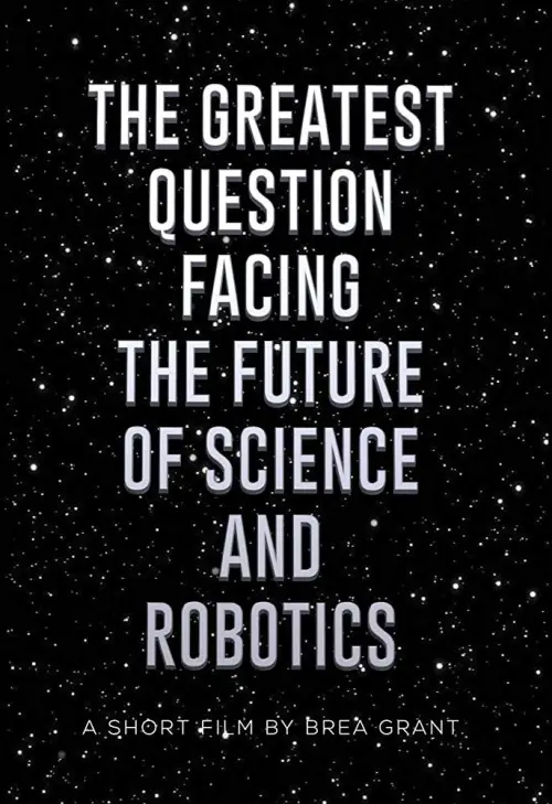 Постер до фільму "The Greatest Question Facing the Future of Science and Robotics"