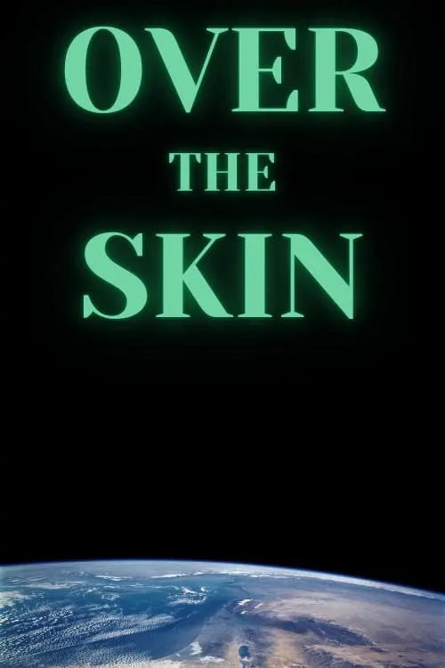Постер до фільму "Over the Skin"