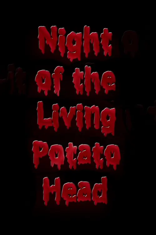Постер до фільму "Night of the Living Potato Head"