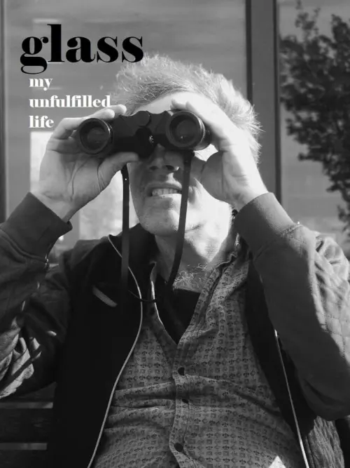 Постер до фільму "Glass, My Unfulfilled Life"
