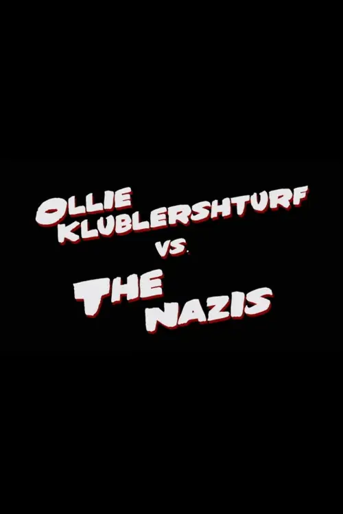 Постер до фільму "Ollie Klublershturf vs. the Nazis"