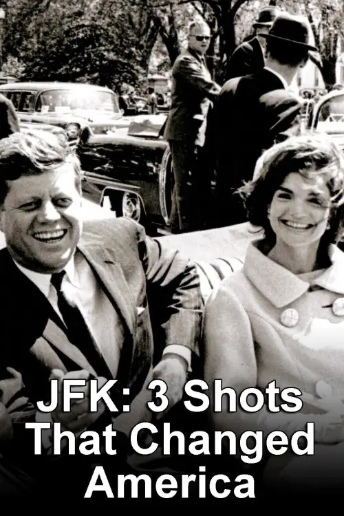 Постер до фільму "JFK: 3 Shots That Changed America"