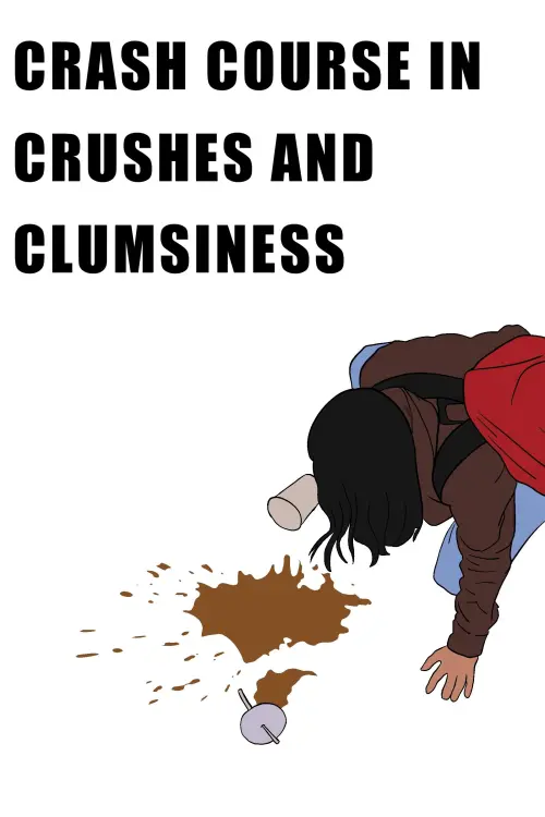Постер до фільму "Crash Course in Crushes and Clumsiness"