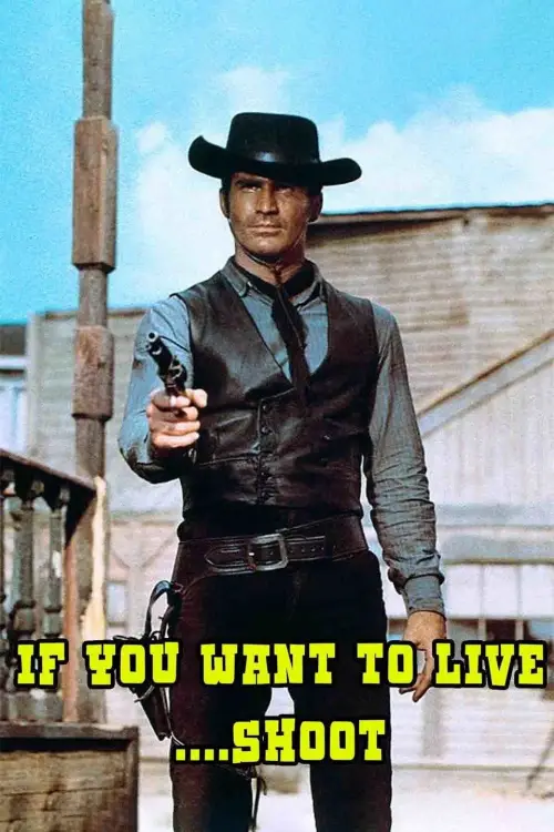 Постер до фільму "If You Want to Live... Shoot!"