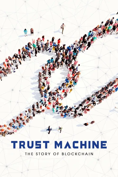 Постер до фільму "Trust Machine: The Story of Blockchain"