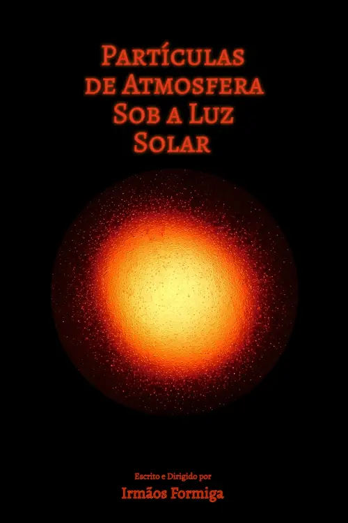 Постер до фільму "Partículas de Atmosfera Sob a Luz Solar"