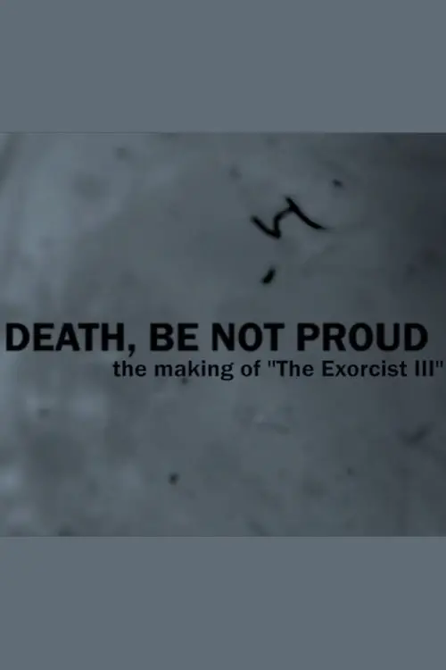 Постер до фільму "Death, Be Not Proud: The Making of "The Exorcist III""