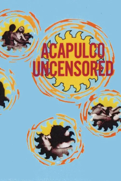 Постер до фільму "Acapulco Uncensored"