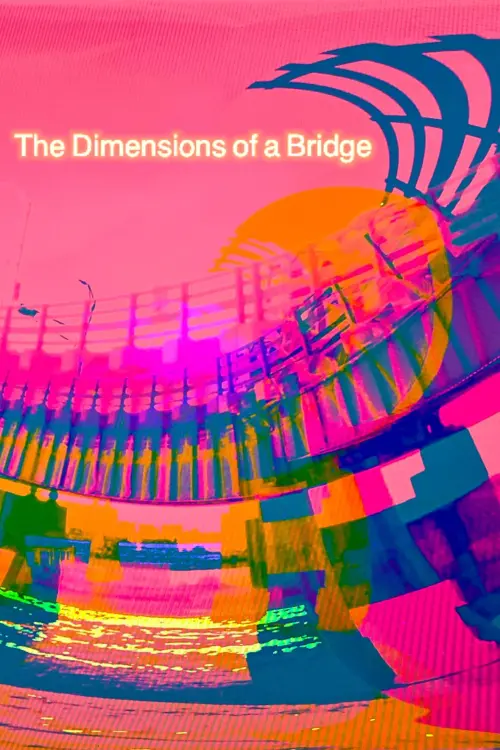 Постер до фільму "The Dimensions of a Bridge"