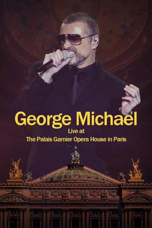 Постер до фільму "George Michael: Live at The Palais Garnier Opera House in Paris"