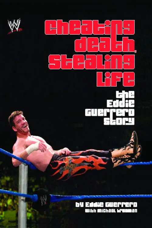 Постер до фільму "Cheating Death, Stealing Life: The Eddie Guerrero Story"