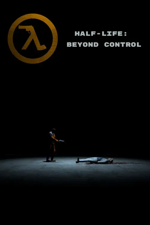 Постер до фільму "Half-Life: Beyond Control"