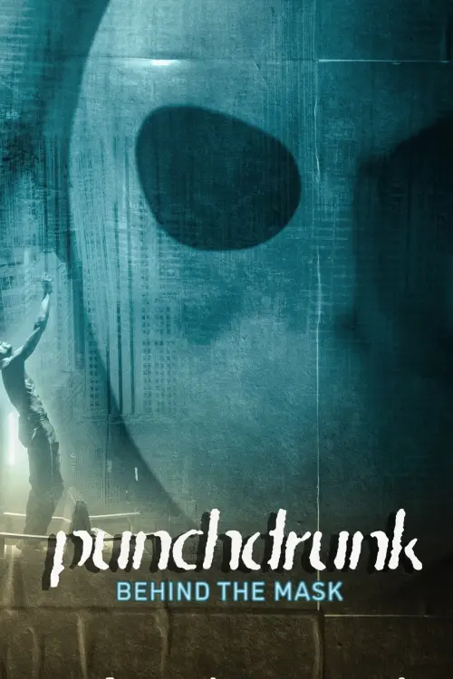 Постер до фільму "Punchdrunk: Behind the Mask"