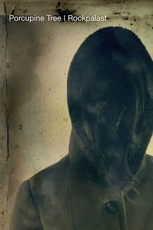 Постер до фільму "Porcupine Tree: Rockpalast 2005 - Live Music Hall Köln"