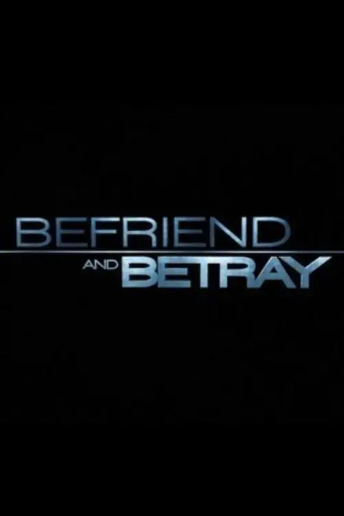 Постер до фільму "Befriend and Betray"