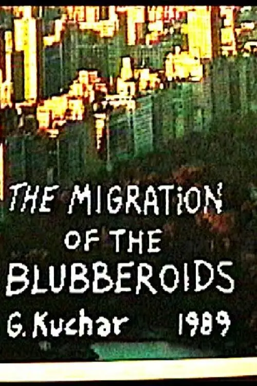 Постер до фільму "Migration of the Blubberoids"