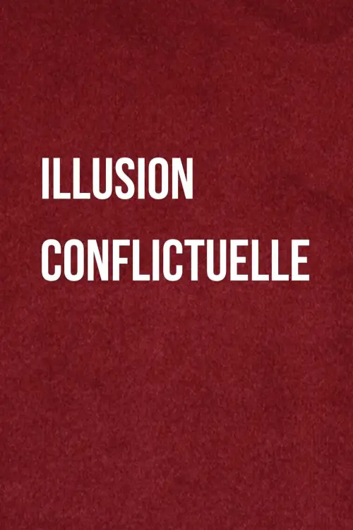 Постер до фільму "Illusion Conflictuelle"