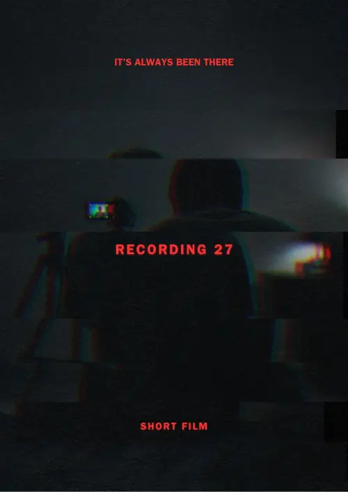 Постер до фільму "RECORDING #27 - Short Film"