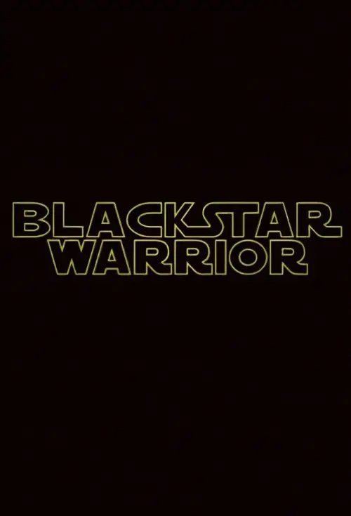 Постер до фільму "Blackstar Warrior"