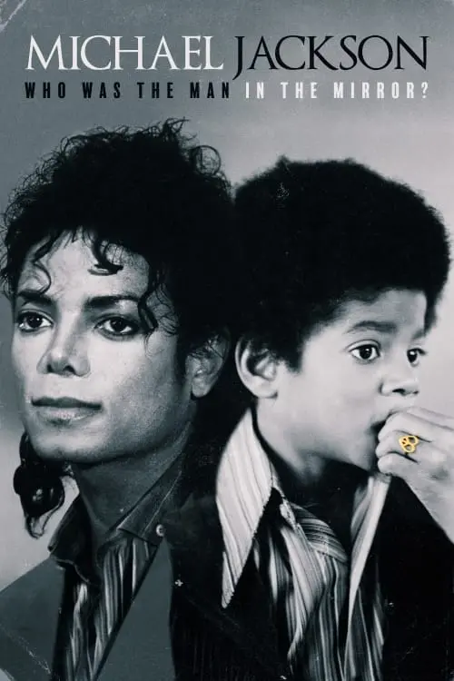 Постер до фільму "Michael Jackson: Who Was the Man in the Mirror?"