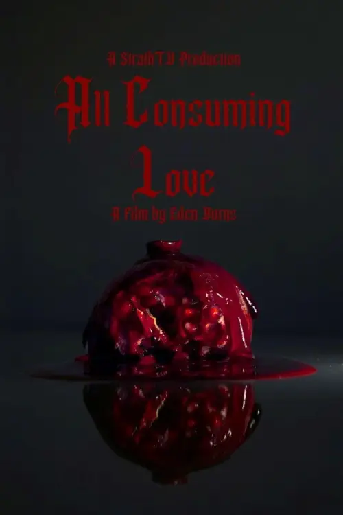 Постер до фільму "All Consuming Love"