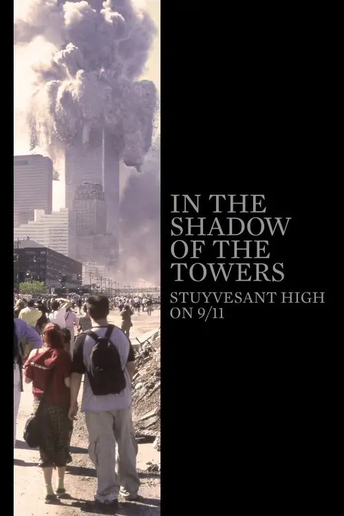 Постер до фільму "In the Shadow of the Towers: Stuyvesant High on 9/11"