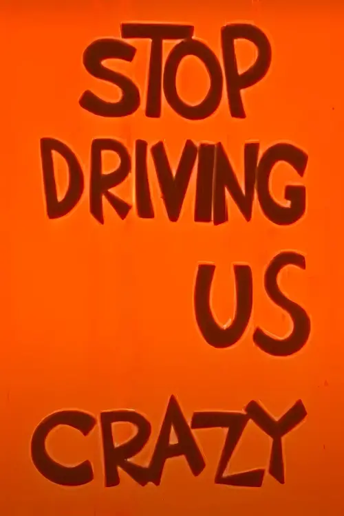 Постер до фільму "Stop Driving Us Crazy"