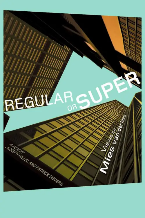 Постер до фільму "Regular or Super: Views on Mies van der Rohe"