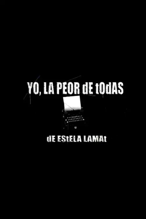 Постер до фільму "Yo, La Peor de Todas"