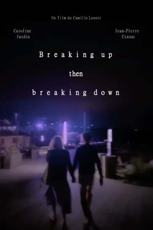 Постер до фільму "Breaking up then breaking down"