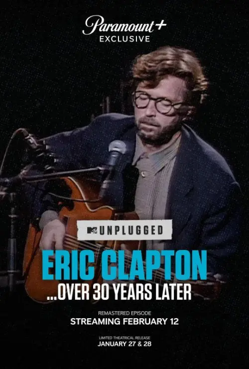 Постер до фільму "Eric Clapton Unplugged… Over 30 Years Later"