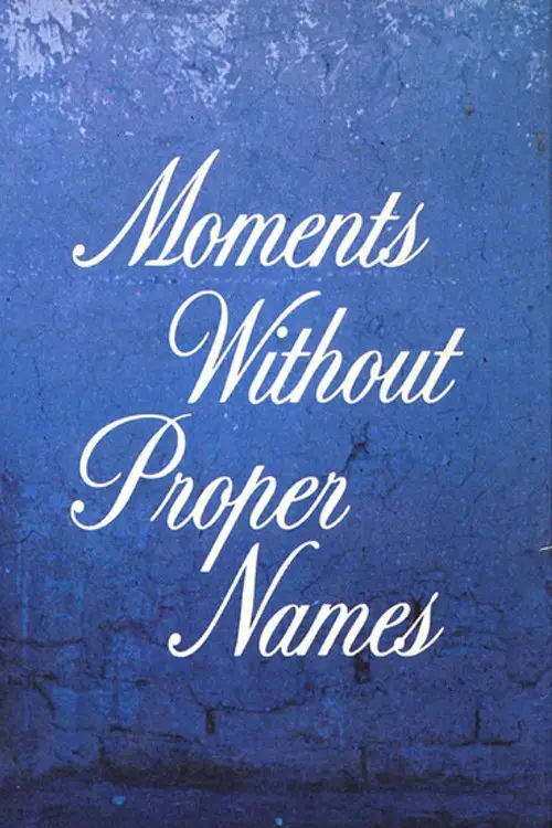Постер до фільму "Moments without Proper Names"