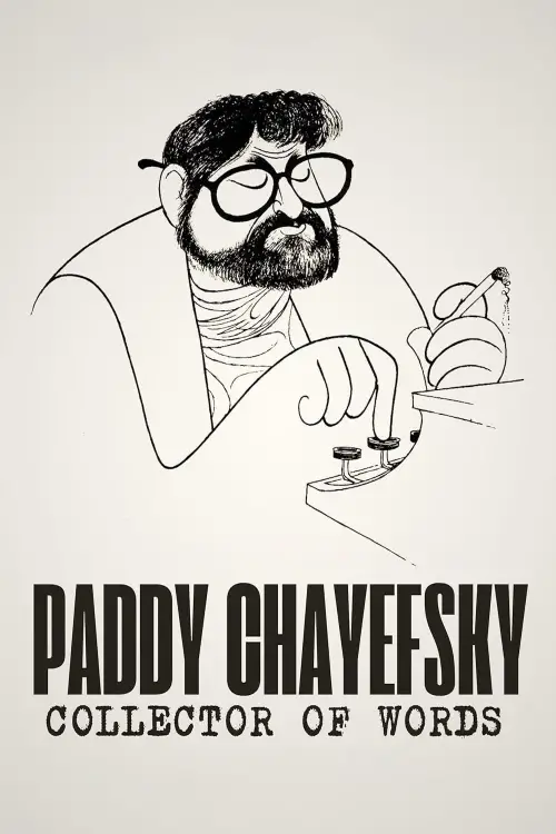 Постер до фільму "Paddy Chayefsky: Collector of Words"
