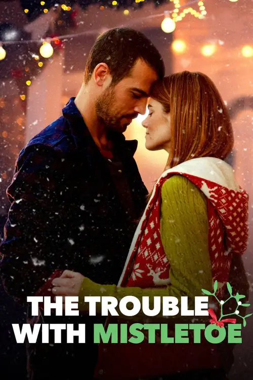 Постер до фільму "The Trouble with Mistletoe"