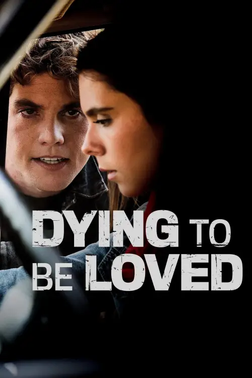 Постер до фільму "Dying to Be Loved"