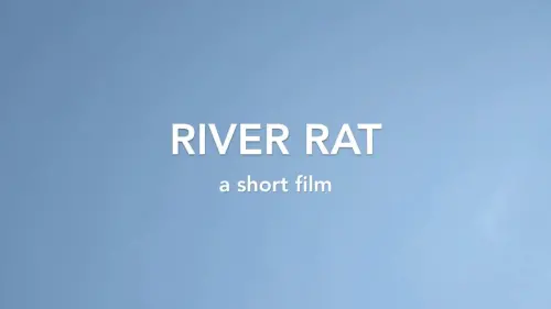 Відео до фільму River Rat | RIVER RAT | a short film