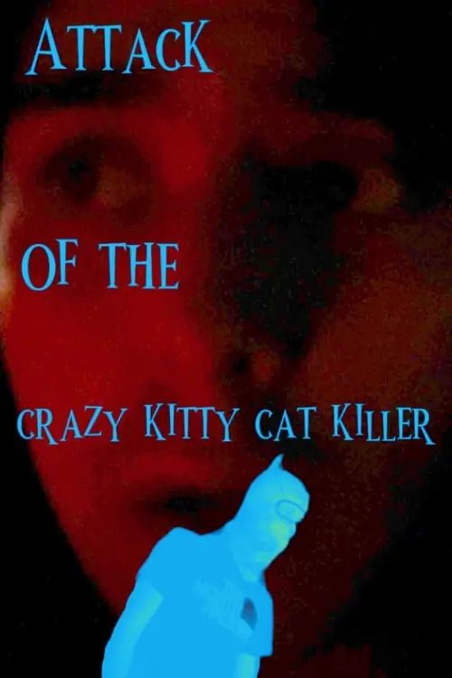 Постер до фільму "Attack of the Crazy Kitty Cat Killer"