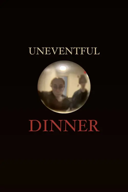 Постер до фільму "Uneventful Dinner"