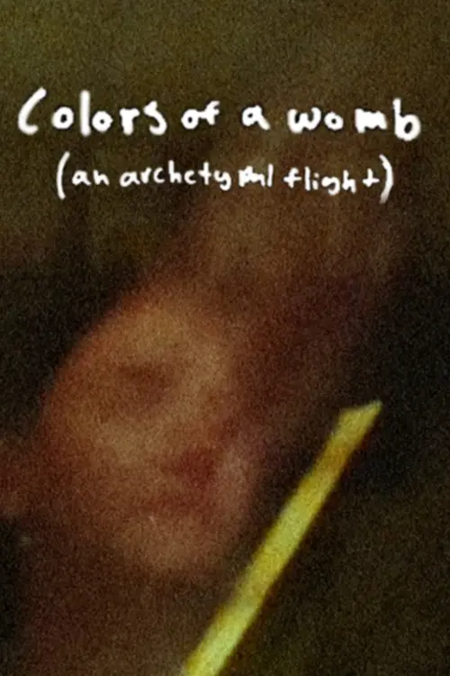 Постер до фільму "Colors of a Womb (an archetypal flight)"