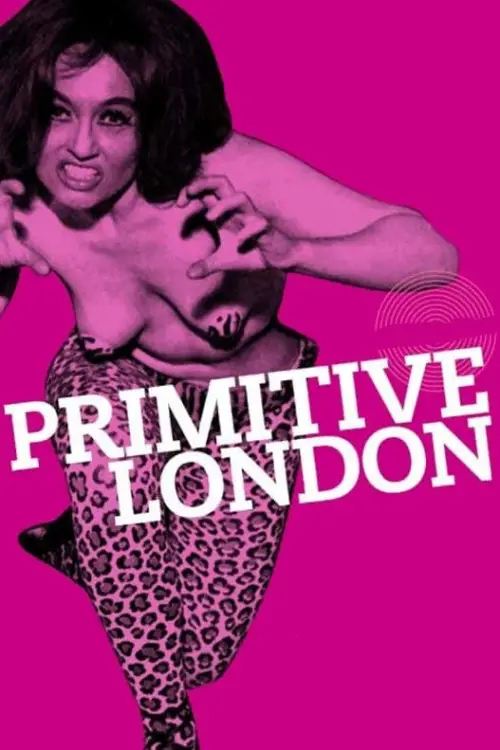 Постер до фільму "Primitive London"