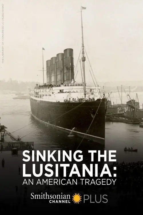 Постер до фільму "Sinking the Lusitania: An American Tragedy"