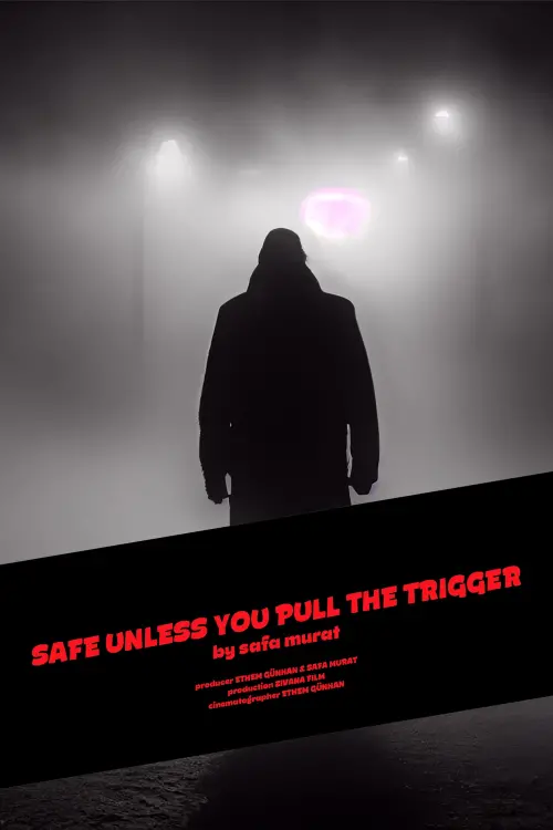 Постер до фільму "Safe Unless You Pull The Trigger"