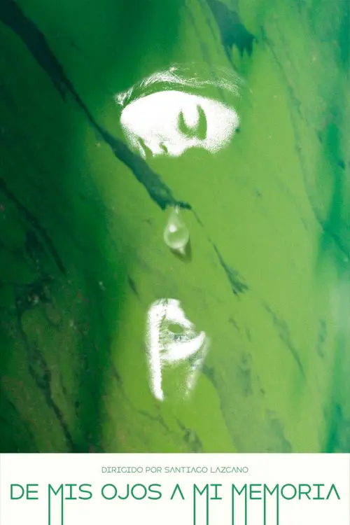 Постер до фільму "De mis ojos a mi memoria"