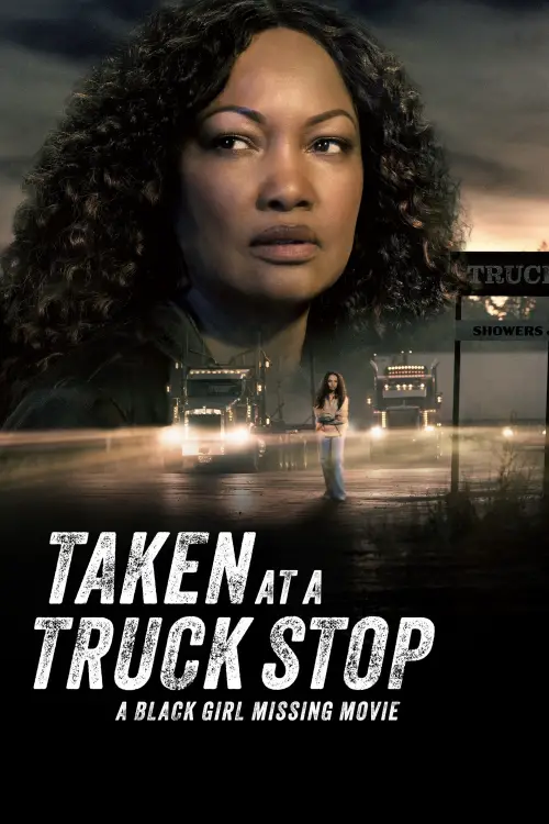 Постер до фільму "Taken at a Truck Stop: A Black Girl Missing Movie"